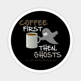 Coffee First Then, Ghosts Magnet